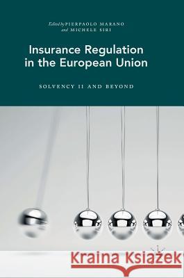 Insurance Regulation in the European Union: Solvency II and Beyond Marano, Pierpaolo 9783319612157 Palgrave MacMillan