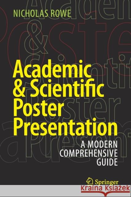 Academic & Scientific Poster Presentation: A Modern Comprehensive Guide Rowe, Nicholas 9783319612782 Springer