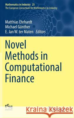 Novel Methods in Computational Finance Matthias Ehrhardt Michael Gunther E. Jan W. Te 9783319612812 Springer