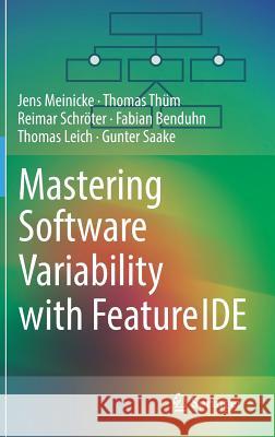 Mastering Software Variability with Featureide Meinicke, Jens 9783319614427 Springer