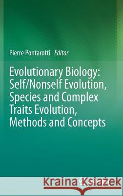 Evolutionary Biology: Self/Nonself Evolution, Species and Complex Traits Evolution, Methods and Concepts Pierre Pontarotti 9783319615684 Springer