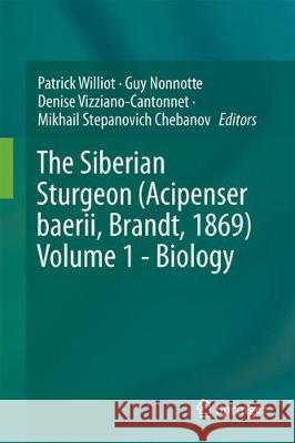 The Siberian Sturgeon (Acipenser Baerii, Brandt, 1869) Volume 1 - Biology Williot, Patrick 9783319616629 Springer