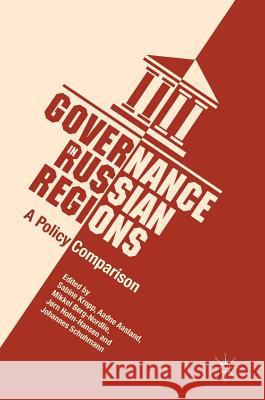 Governance in Russian Regions: A Policy Comparison Kropp, Sabine 9783319617015