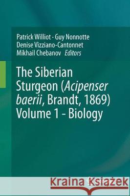 The Siberian Sturgeon (Acipenser Baerii, Brandt, 1869) Williot, Patrick 9783319619255 Springer International Publishing AG