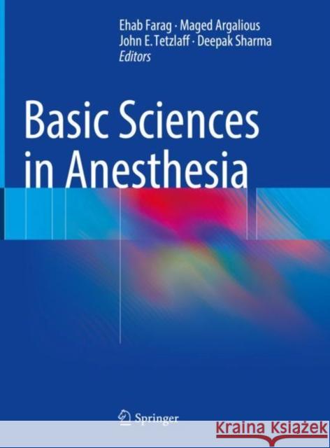 Basic Sciences in Anesthesia Ehab Farag Maged Argalious John Tetzlaff 9783319620657 Springer