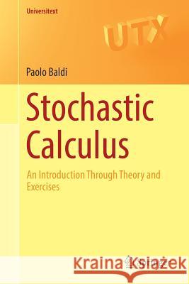 Stochastic Calculus: An Introduction Through Theory and Exercises Baldi, Paolo 9783319622255