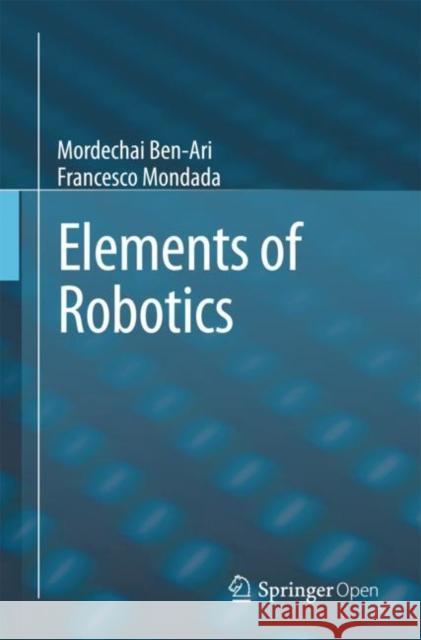 Elements of Robotics Mordechai Ben-Ari Francesco Mondada 9783319625324