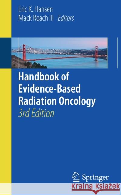 Handbook of Evidence-Based Radiation Oncology Eric Hansen Mack Roac 9783319626413