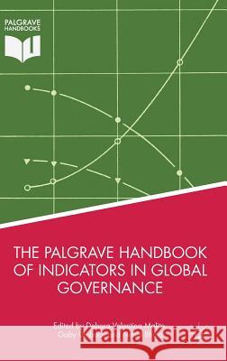 The Palgrave Handbook of Indicators in Global Governance Debora Valentina Malito Gaby Umbach Nehal Bhuta 9783319627069 Palgrave MacMillan