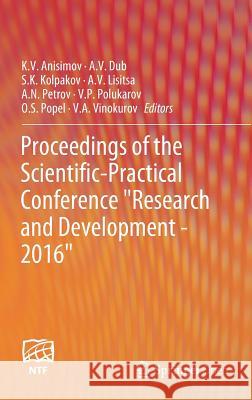 Proceedings of the Scientific-Practical Conference Research and Development - 2016 Anisimov, K. V. 9783319628691