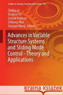 Advances in Variable Structure Systems and Sliding Mode Control--Theory and Applications Li, Shihua 9783319628950 Springer