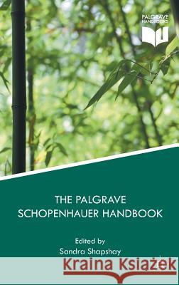 The Palgrave Schopenhauer Handbook Sandra Shapshay 9783319629469