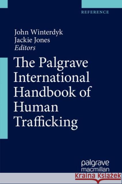 The Palgrave International Handbook of Human Trafficking John A. Winterdyk Jackie Jones 9783319630571