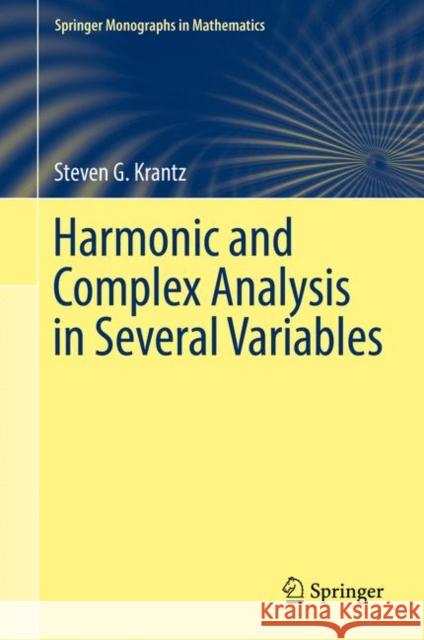 Harmonic and Complex Analysis in Several Variables Steven G. Krantz 9783319632292
