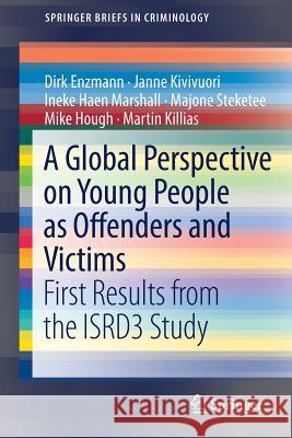 A Global Perspective on Young People as Offenders and Victims: First Results from the Isrd3 Study Enzmann, Dirk 9783319632322 Springer