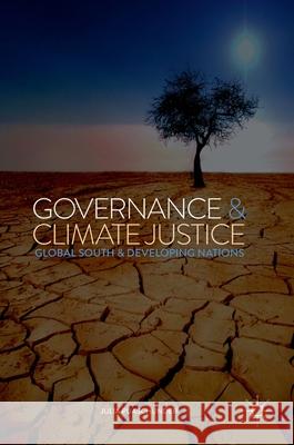 Governance & Climate Justice: Global South & Developing Nations Puaschunder, Julia 9783319632803 Palgrave MacMillan