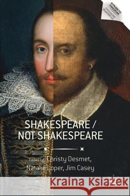 Shakespeare / Not Shakespeare Christy Desmet Natalie Loper Jim Casey 9783319632995 Palgrave MacMillan