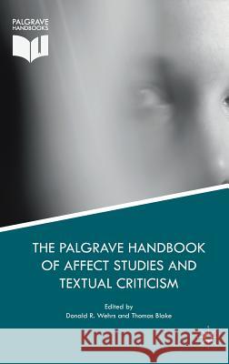 The Palgrave Handbook of Affect Studies and Textual Criticism Donald R. Wehrs Thomas Blake 9783319633022 Palgrave MacMillan