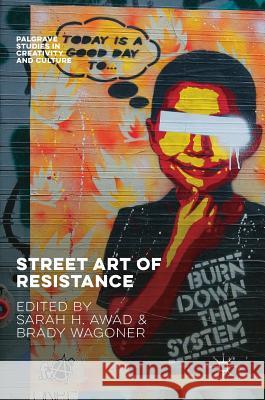 Street Art of Resistance Brady Wagoner Sarah H. Awad 9783319633299 Palgrave MacMillan