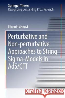 Perturbative and Non-Perturbative Approaches to String Sigma-Models in Ads/Cft Vescovi, Edoardo 9783319634197 Springer