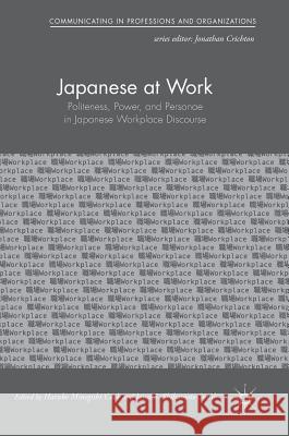 Japanese at Work: Politeness, Power, and Personae in Japanese Workplace Discourse Cook, Haruko Minegishi 9783319635484 Palgrave MacMillan