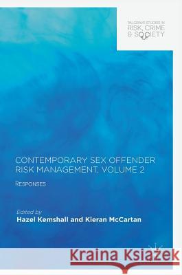 Contemporary Sex Offender Risk Management, Volume II: Responses Kemshall, Hazel 9783319635729 Palgrave MacMillan