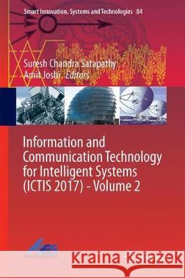 Information and Communication Technology for Intelligent Systems (Ictis 2017) - Volume 2 Satapathy, Suresh Chandra 9783319636443 Springer