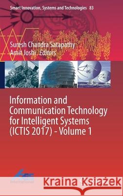 Information and Communication Technology for Intelligent Systems (Ictis 2017) - Volume 1 Satapathy, Suresh Chandra 9783319636726 Springer