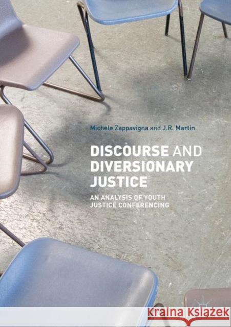 Discourse and Diversionary Justice: An Analysis of Youth Justice Conferencing Zappavigna, Michele 9783319637624 Palgrave MacMillan