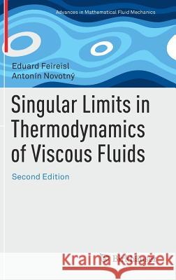 Singular Limits in Thermodynamics of Viscous Fluids Eduard Feireisl Antonin Novotny 9783319637808 Birkhauser