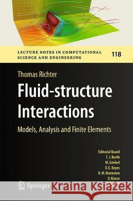 Fluid-Structure Interactions: Models, Analysis and Finite Elements Richter, Thomas 9783319639697 Springer