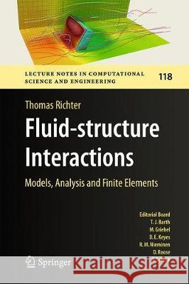 Fluid-Structure Interactions: Models, Analysis and Finite Elements Richter, Thomas 9783319639697