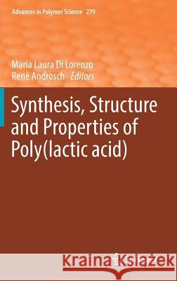 Synthesis, Structure and Properties of Poly(lactic Acid) Di Lorenzo, Maria Laura 9783319642291