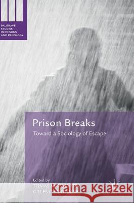 Prison Breaks: Toward a Sociology of Escape Martin, Tomas Max 9783319643571 Palgrave MacMillan