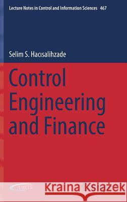 Control Engineering and Finance Selim Hacisalihzade 9783319644912 Springer