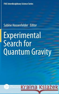 Experimental Search for Quantum Gravity Sabine Hossenfelder 9783319645360 Springer