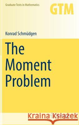 The Moment Problem Konrad Schmudgen 9783319645452 Springer