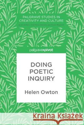 Doing Poetic Inquiry Helen Owton 9783319645766 Palgrave MacMillan