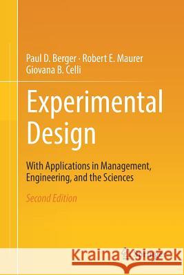 Experimental Design: With Application in Management, Engineering, and the Sciences. Berger, Paul D. 9783319645827 Springer
