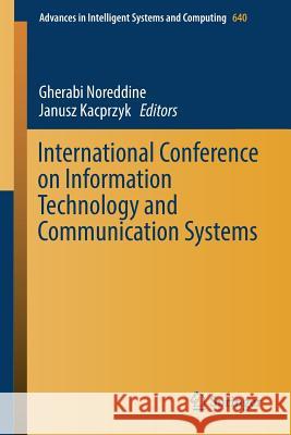 International Conference on Information Technology and Communication Systems Gherabi Noreddine Janusz Kacprzyk 9783319647180