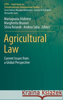 Agricultural Law: Current Issues from a Global Perspective Alabrese, Mariagrazia 9783319647555 Springer