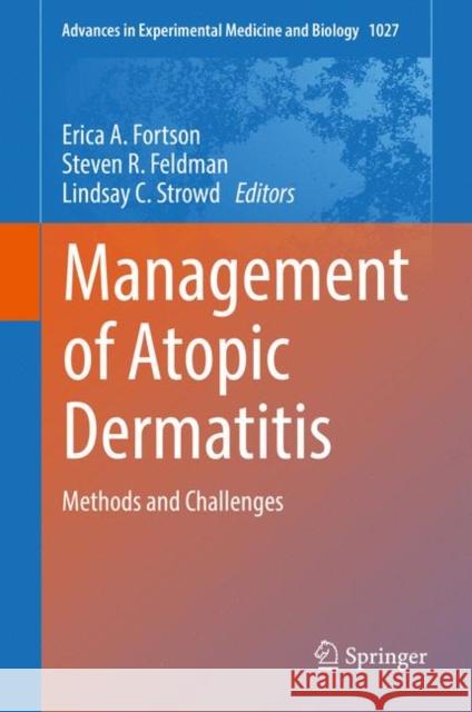 Management of Atopic Dermatitis: Methods and Challenges Fortson, Erica A. 9783319648033 Springer