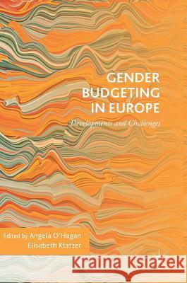 Gender Budgeting in Europe: Developments and Challenges O'Hagan, Angela 9783319648903 Palgrave MacMillan