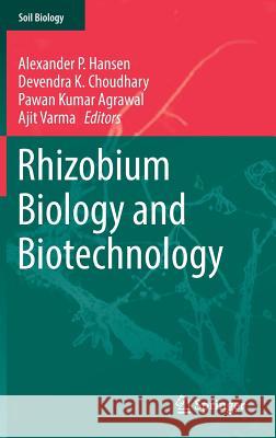 Rhizobium Biology and Biotechnology Alexander P. Hansen Devendra K. Choudhary Pawan Kumar Agrawal 9783319649818