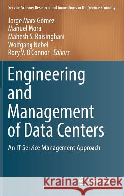 Engineering and Management of Data Centers: An It Service Management Approach Marx Gómez, Jorge 9783319650814