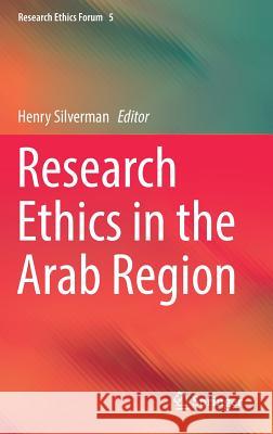 Research Ethics in the Arab Region Henry Silverman 9783319652641 Springer