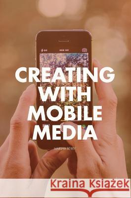 Creating with Mobile Media Marsha Berry 9783319653150 Palgrave MacMillan