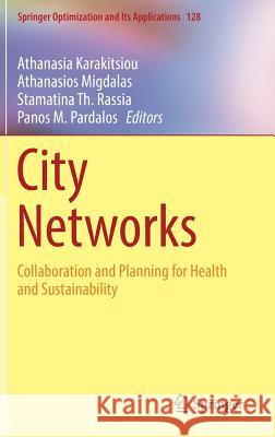 City Networks: Collaboration and Planning for Health and Sustainability Karakitsiou, Athanasia 9783319653365