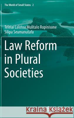 Law Reform in Plural Societies Teleiai Lalotoa Mulital 9783319655239 Springer