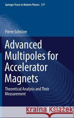Advanced Multipoles for Accelerator Magnets: Theoretical Analysis and Their Measurement Schnizer, Pierre 9783319656656 Springer